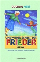 Gudrun Mebs, Rotraut S. Berner, Rotraut Susanne Berner - Und wieder schreit der Frieder: 'Oma!'
