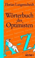 Florian Langenscheidt, Gabriele Quandt-Langenscheidt - Wörterbuch des Optimisten
