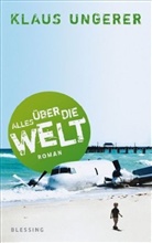 Klaus Ungerer - Alles über die Welt