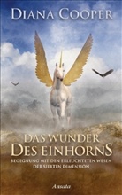 Diana Cooper - Das Wunder des Einhorns