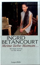 Ingrid Betancourt - Meine liebe Maman...