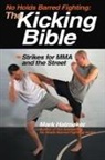 Mark Hatmaker, Mark/ Werner Hatmaker, Doug Werner - No Holds Barred Fighting: The Kicking Bible