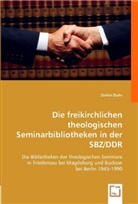 Stefan Duhr - Die freikirchlichen theologischen Seminarbibliotheken in der SBZ/DDR