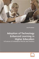 Gale Parchoma - Adoption of Technology Enhanced Learning in Higher Education