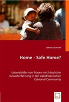 Johanna Schroth - Home - Safe Home?