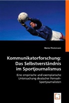 Marko Thielemann - Kommunikatorforschung: Das Selbstverständnis im Sportjournalismus