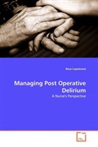Rose Lopetrone - Managing Post Operative Delirium
