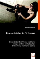 Marion Gr¿nberger, Marion Grünberger - Frauenbilder in Schwarz