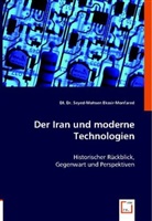 Ekssir-Monfared DI. Dr. Seyed-Mohsen, DI Dr Seyed-Mohsen, DI. Dr. Seyed-Mohsen, Seyed-Mohsen Ekssir-Monfared - Der Iran und moderne Technologien