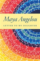 Maya Angelou - Letter to My Daughter