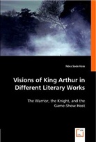 Nóra Soós-Vass - Visions of King Arthur in Different Literary Works