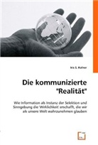 Iris S. Hafner - Die kommunizierte "Realität"