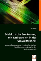 Ulf Roland - Dielektrische Erwärmung mit Radiowellen in der Umwelttechnik