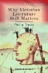 DAVIS, P Davis, Philip Davis, Philip (University of Liverpool Davis - Why Victorian Literature Still Matters