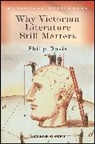 P Davis, Philip Davis, Philip (University of Liverpool Davis - Why Victorian Literature Still Matters