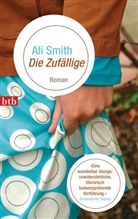 Ali Smith - Die Zufällige