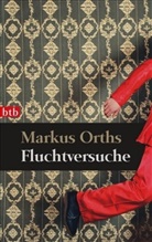 Markus Orths - Fluchtversuche