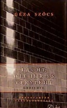 Geza Szöcs, Géza Szöcs - Lacht, wie ihr es versteht