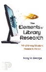 George, Mary George, Mary W George, Mary W. George - The Elements of Library Research