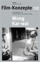 Thomas Koebner, Fabienn Liptay, Fabienne Liptay, Roman Mauer - Film-Konzepte - 12: Wong Kar-Wai