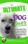 Marty Becker, Marty Spadafori Becker, Carol Kline, Gina Spadafori - Ultimate Dog Lover