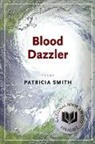 Patricia Smith - Blood Dazzler