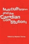 Stephen (EDT) Tierney, Stephen Tierney, Stephen J. Tierney - Multiculturalism and the Canadian Constitution