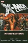 Mike Carey - X-Men: v. 1: Legacy-Divided He Stands Premiere