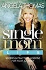 Angela Thomas, Angela/ Miller Thomas - My Single-Mom Life