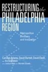 Carolyn Adams, Carolyn/ Bartelt Adams, David Bartelt, David Elesh, Ira Goldstein - Restructuring the Philadelphia Region