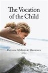 Patrick McKinley Brennan, Patrick McKinley (EDT) Brennan, Patrick McKinley Brennan - The Vocation of the Child
