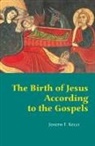 Joseph F Kelly, Joseph F. Kelly - The Birth of Jesus According to the Gospels