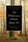 Michael P. (EDT)/ Callicott Nelson, J Baird Callicott, J. Baird Callicott, Michael P Nelson, Michael P. Nelson - The Wilderness Debate Rages On