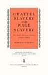Marcus Cunliffe - Chattel Slavery and Wage Slavery