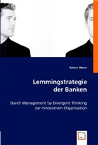 Robert Moser, Robert Moser - Lemmingstrategie der Banken