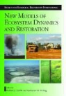 Richard J. (EDT)/ Suding Hobbs, Richard J. Suding Hobbs, Richard J. Hobbs, Society for Ecological Restoration International, Katharine N. Suding - New Models for Ecosystem Dynamics and Restoration