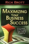 Rich Brott - Maximizing Your Business Success: 11 Critical Principles That Lead to Prosperity!