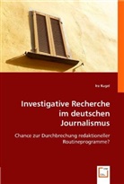Ira Kugel, Ira Kugel - Investigative Recherche im deutschen Journalismus