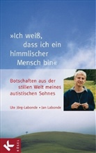 Ute Jörg-Labonde, Jan Labonde - "Ich weiss, dass ich ein himmlischer Mensch bin"