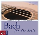 Johann S. Bach, Johann Sebastian Bach, Michael Habecker, Armin Ruppel - Bach für die Seele (Audiolibro)