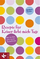 Barbara Forster, Renate Emme - Rezepte für Keiner-liebt-mich-Tage