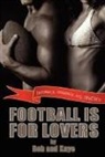 Bob, Kaye - Football Is for Lovers
