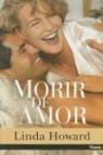 Linda Howard - Morir de Amor
