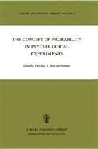 Carl-Axel S. Stael Von Holstein, C. -A Stac+l Von Holstein, C. -A Stael Von Holstein, C -A Staël von Holstein, C. -A Staël von Holstein, C.-A. Staël von Holstein... - The Concept of Probability in Psychological Experiments