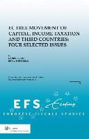 Ben J. Kiekebeld, Daniel S. Smit, Smit &. Kiekebeld, Kiekebeld, B. J. Kiekebeld, … - EC Free Movement of Capital, Income Taxation and Third Countries: Four Selected Issues