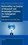 Ulrich Teichler, Hebe Vessuri - Universities as Centres of Research and Knowledge Creation: An Endangered Species?