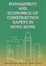 S. W. Poon, S. W./ Tang Poon, S. L. Tang, Siu Lam Tang, Francis K. W. Wong - Management and Economics of Construction Safety in Hong Kong