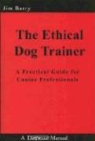 Jim Barry - The Ethical Dog Trainer