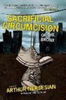 Arthur Nersesian - The Sacrificial Circumcision of the Bronx