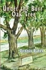 Dennis Bates - Under The Burr Oak Tree